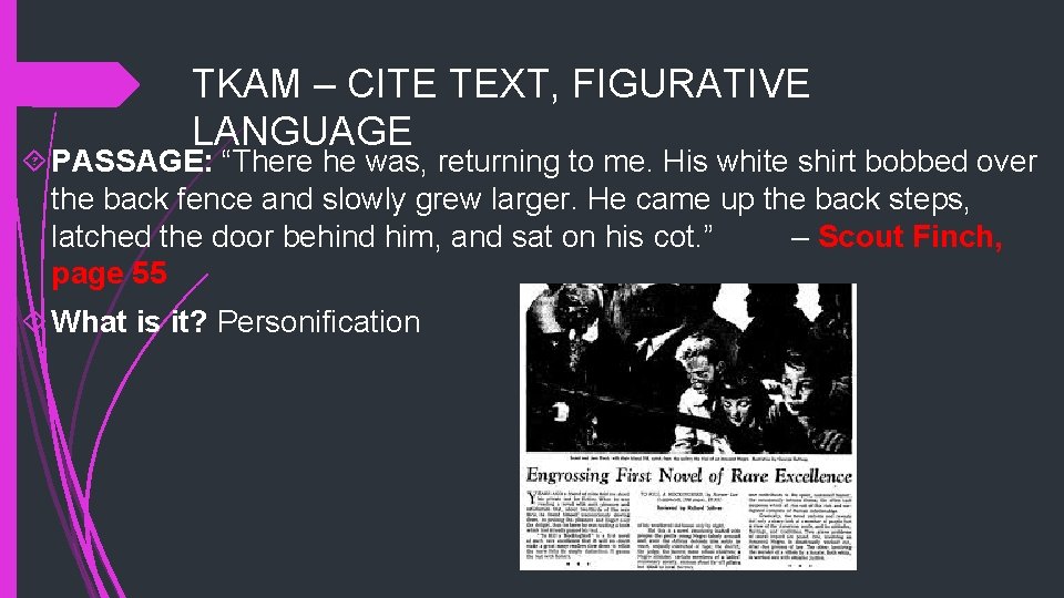 TKAM – CITE TEXT, FIGURATIVE LANGUAGE PASSAGE: “There he was, returning to me. His