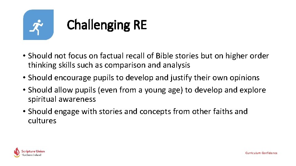 Challenging RE • Should not focus on factual recall of Bible stories but on