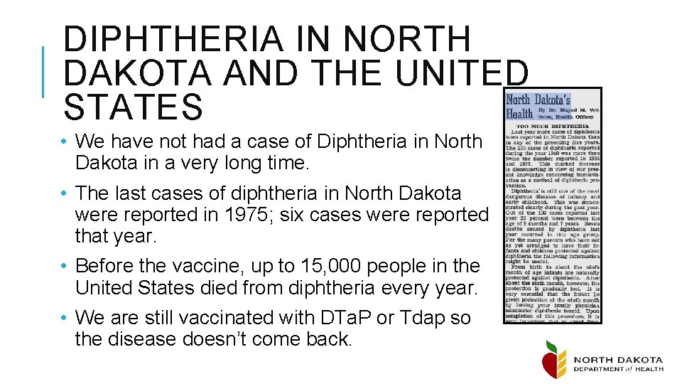 DIPHTHERIA IN NORTH DAKOTA AND THE UNITED STATES • We have not had a