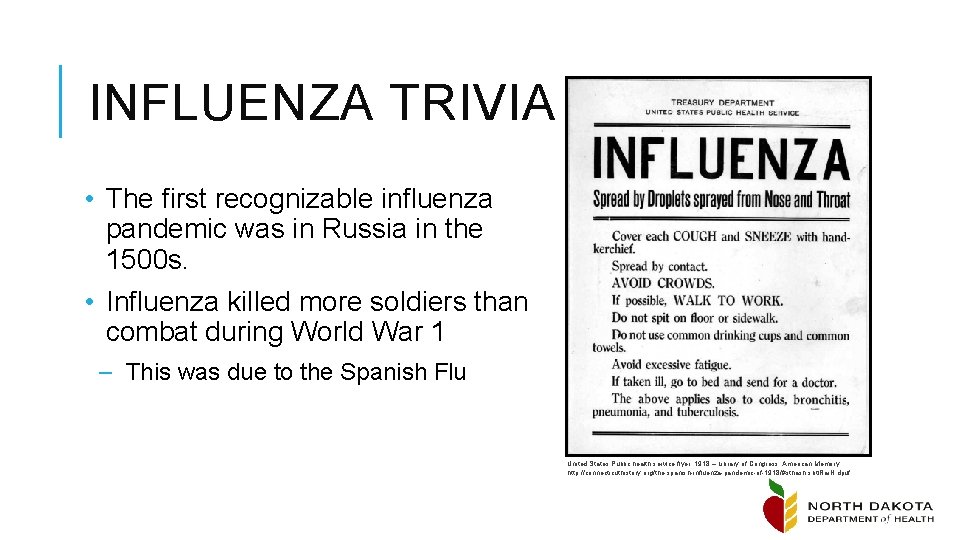 INFLUENZA TRIVIA • The first recognizable influenza pandemic was in Russia in the 1500