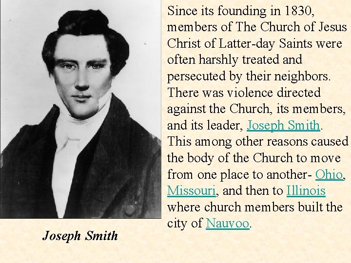Joseph Smith Since its founding in 1830, members of The Church of Jesus Christ