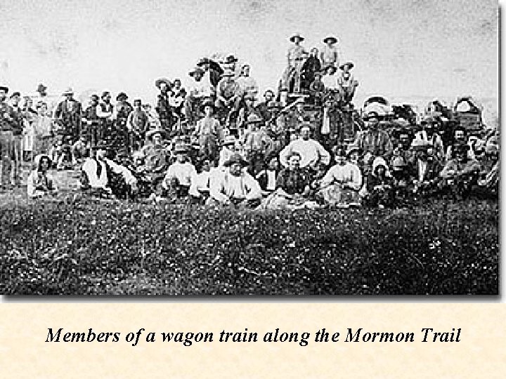 Members of a wagon train along the Mormon Trail 