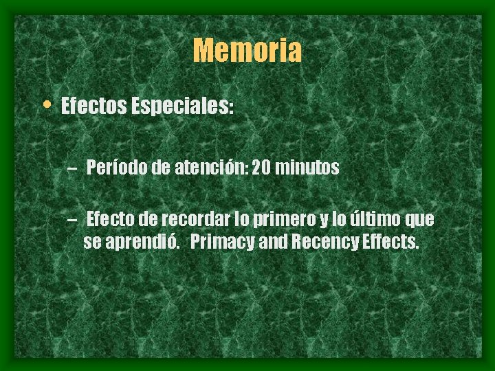 Memoria • Efectos Especiales: – Período de atención: 20 minutos – Efecto de recordar