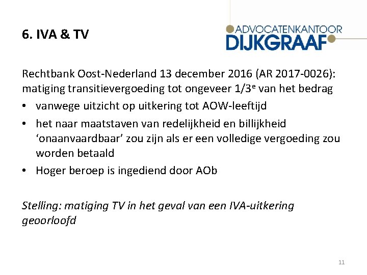 6. IVA & TV Rechtbank Oost-Nederland 13 december 2016 (AR 2017 -0026): matiging transitievergoeding