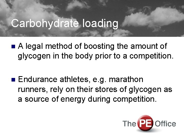 Carbohydrate loading n A legal method of boosting the amount of glycogen in the
