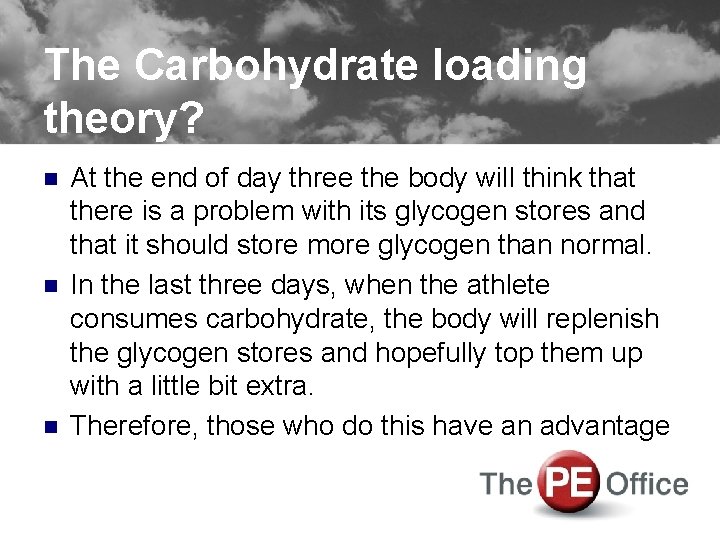 The Carbohydrate loading theory? n n n At the end of day three the