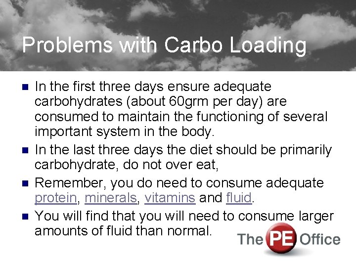 Problems with Carbo Loading n n In the first three days ensure adequate carbohydrates