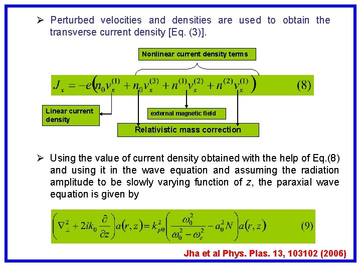 Ø Perturbed velocities and densities are used to obtain the transverse current density [Eq.
