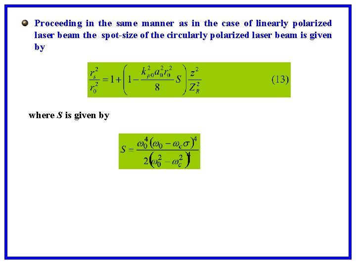 Proceeding in the same manner as in the case of linearly polarized laser beam