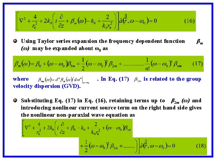 Using Taylor series expansion the frequency dependent function (ω) may be expanded about ω0
