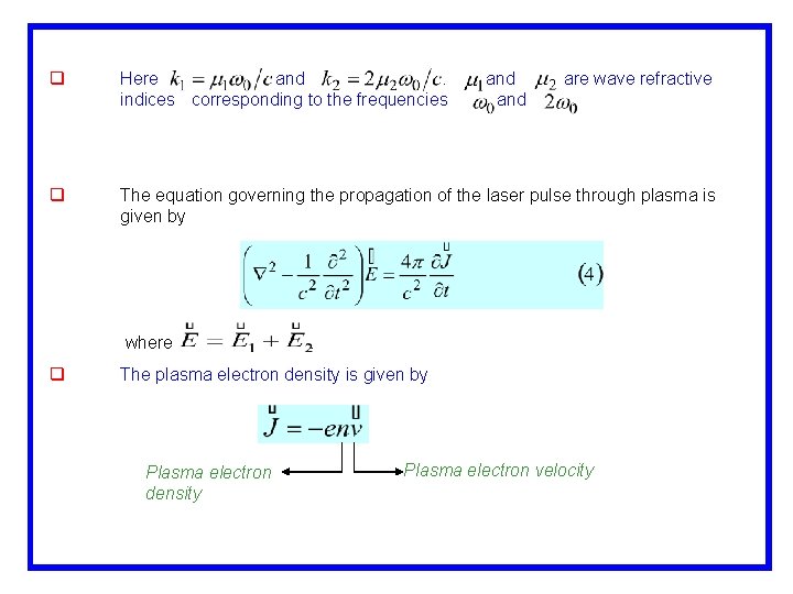 q Here and. indices corresponding to the frequencies q The equation governing the propagation