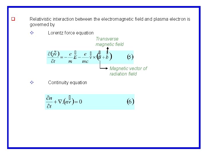 q Relativistic interaction between the electromagnetic field and plasma electron is governed by v