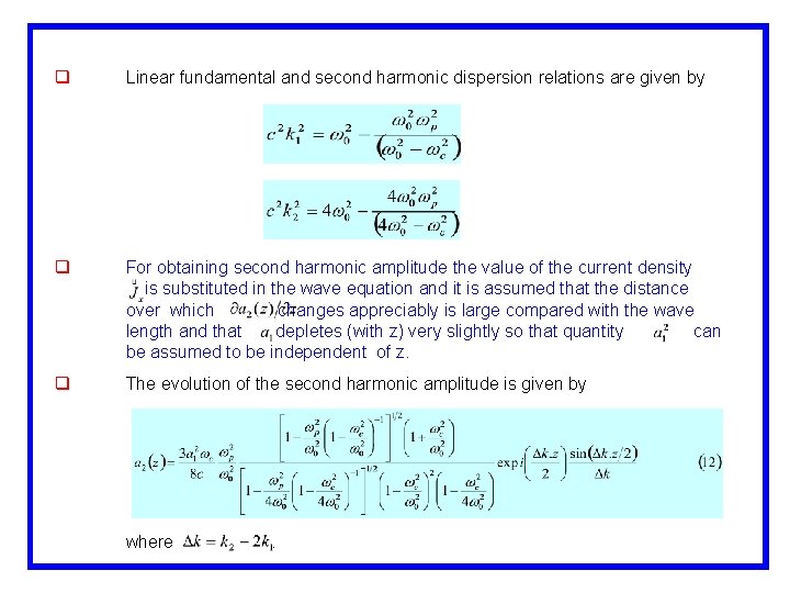 q Linear fundamental and second harmonic dispersion relations are given by q For obtaining