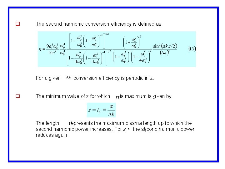 q The second harmonic conversion efficiency is defined as For a given q conversion