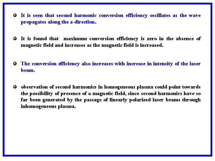 It is seen that second harmonic conversion efficiency oscillates as the wave propagates along