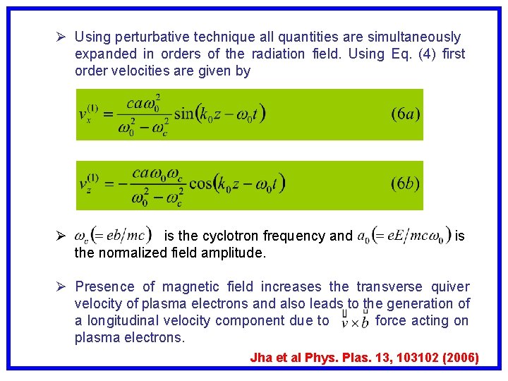 Ø Using perturbative technique all quantities are simultaneously expanded in orders of the radiation
