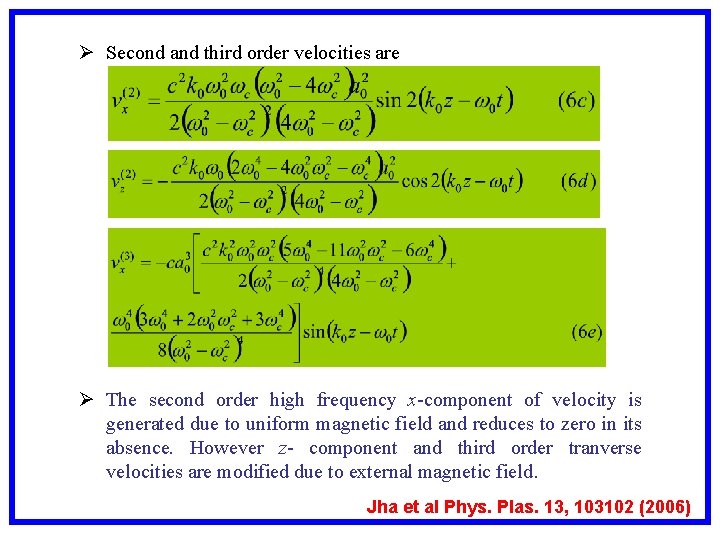 Ø Second and third order velocities are Ø The second order high frequency x-component