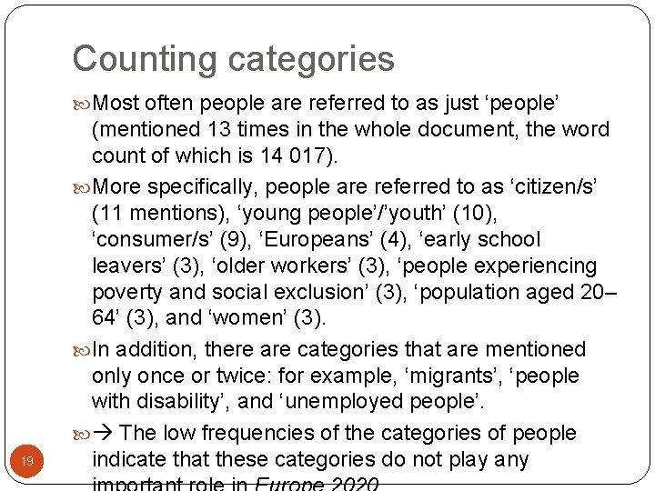 Counting categories Most often people are referred to as just ‘people’ 19 (mentioned 13