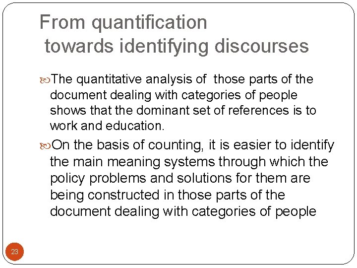 From quantification towards identifying discourses The quantitative analysis of those parts of the document