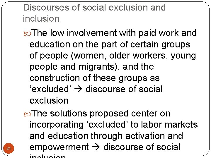 Discourses of social exclusion and inclusion The low involvement with paid work and 24