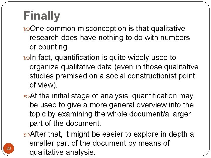 Finally One common misconception is that qualitative 28 research does have nothing to do