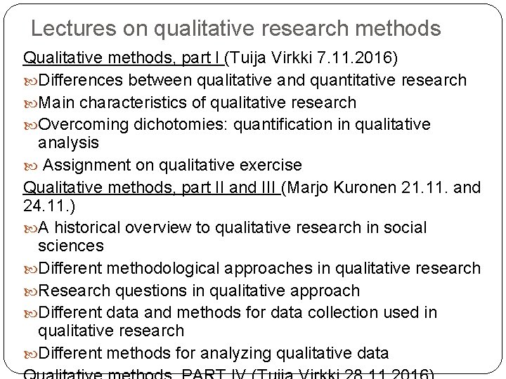 Lectures on qualitative research methods Qualitative methods, part I (Tuija Virkki 7. 11. 2016)