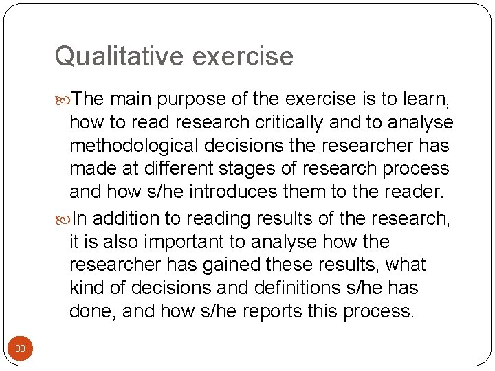 Qualitative exercise The main purpose of the exercise is to learn, how to read