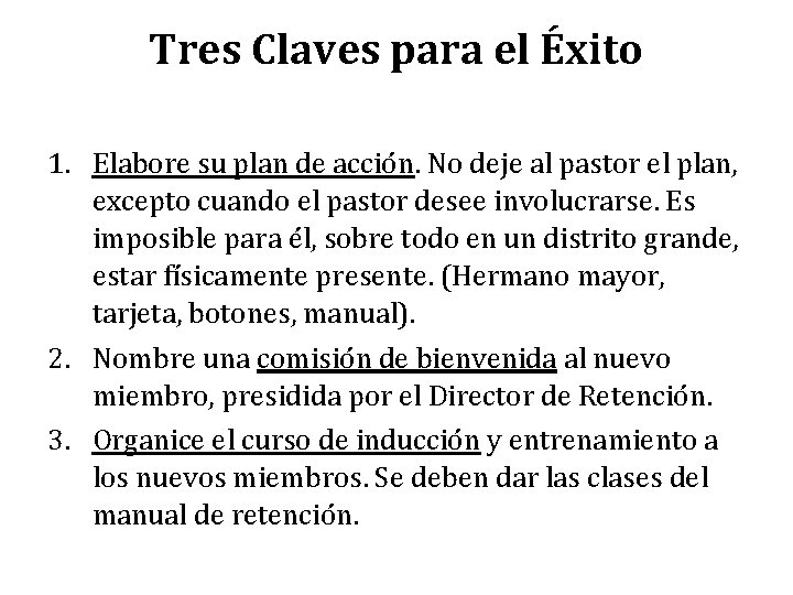 Tres Claves para el Éxito 1. Elabore su plan de acción. No deje al