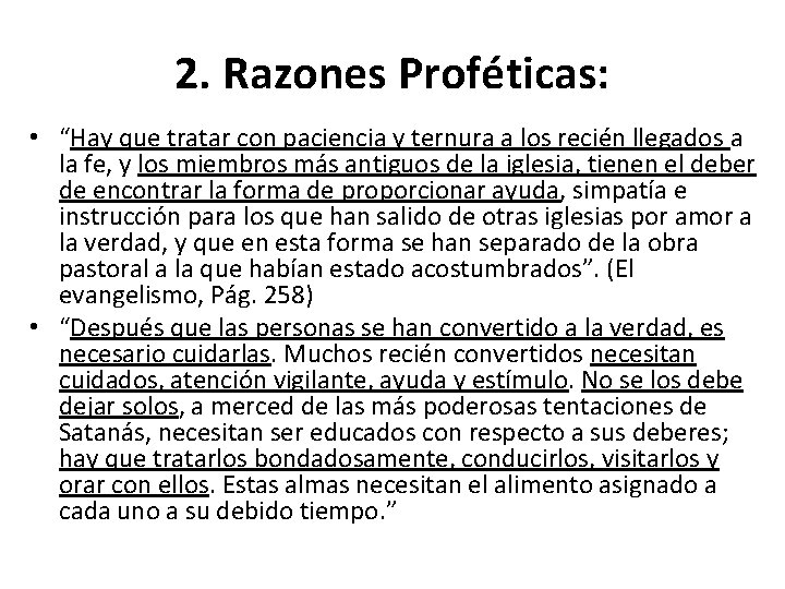 2. Razones Proféticas: • “Hay que tratar con paciencia y ternura a los recién