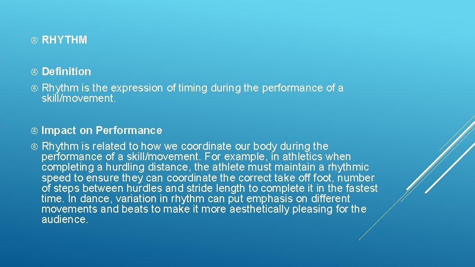  RHYTHM Definition Rhythm is the expression of timing during the performance of a