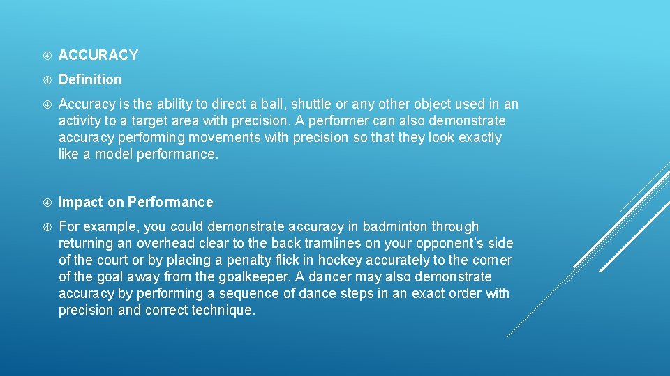  ACCURACY Definition Accuracy is the ability to direct a ball, shuttle or any