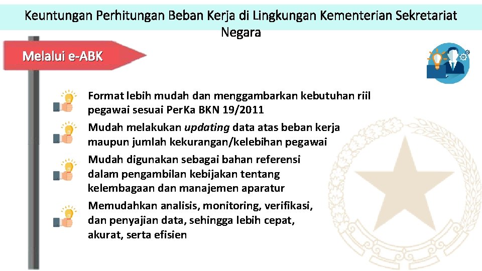 Keuntungan Perhitungan Beban Kerja di Lingkungan Kementerian Sekretariat Negara Melalui e-ABK Format lebih mudah