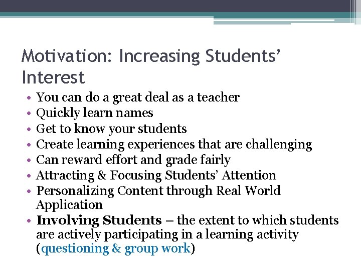 Motivation: Increasing Students’ Interest • • You can do a great deal as a