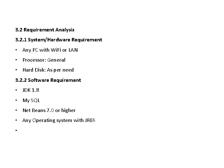 3. 2 Requirement Analysis 3. 2. 1 System/Hardware Requirement • Any PC with Wi.