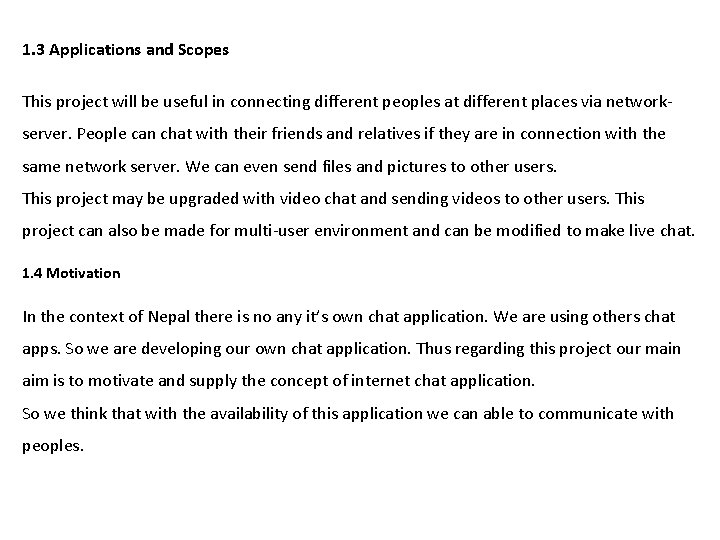 1. 3 Applications and Scopes This project will be useful in connecting different peoples