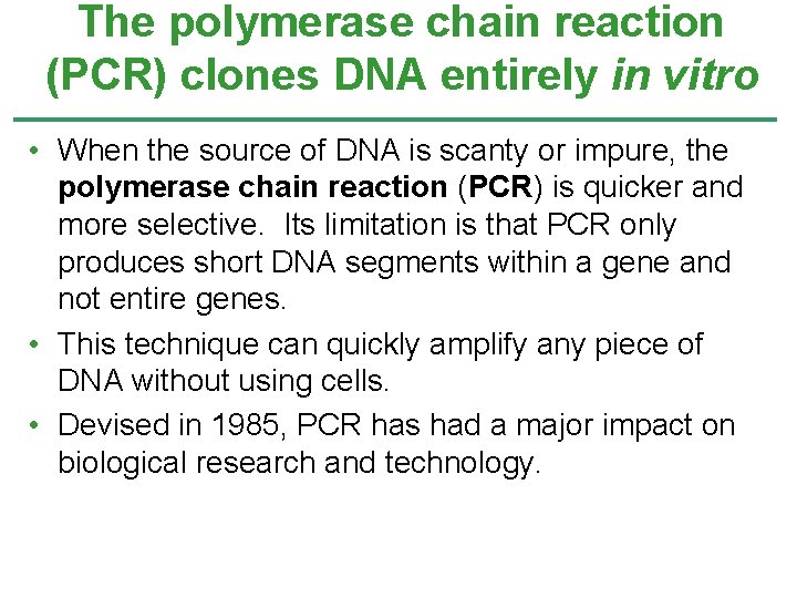 The polymerase chain reaction (PCR) clones DNA entirely in vitro • When the source The polymerase chain reaction (PCR) clones DNA entirely in vitro • When the source