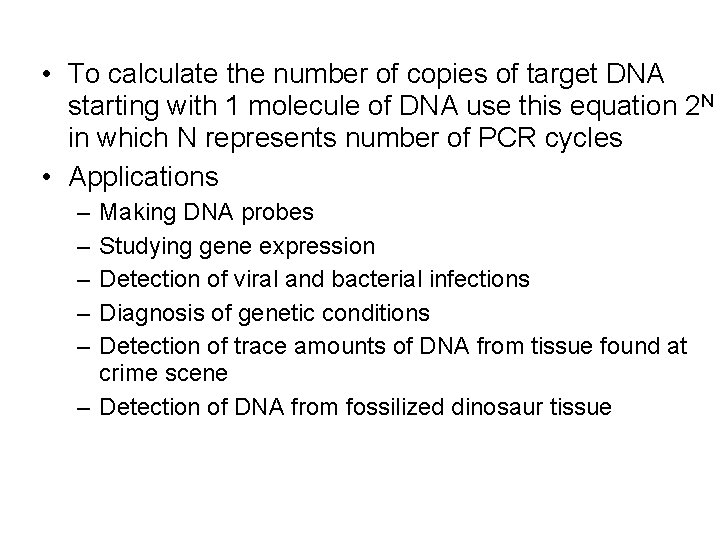 • To calculate the number of copies of target DNA starting with 1 • To calculate the number of copies of target DNA starting with 1