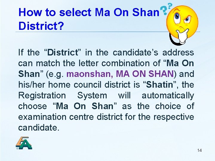 How to select Ma On Shan District? If the “District” in the candidate’s address