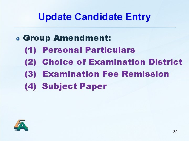 Update Candidate Entry Group Amendment: (1) Personal Particulars (2) Choice of Examination District (3)