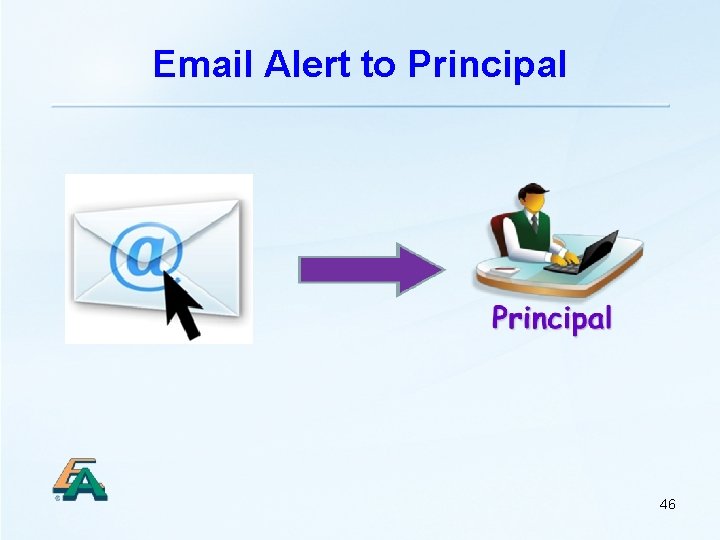 Email Alert to Principal 46 