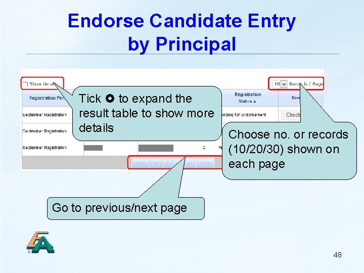Endorse Candidate Entry by Principal Tick to expand the result table to show more
