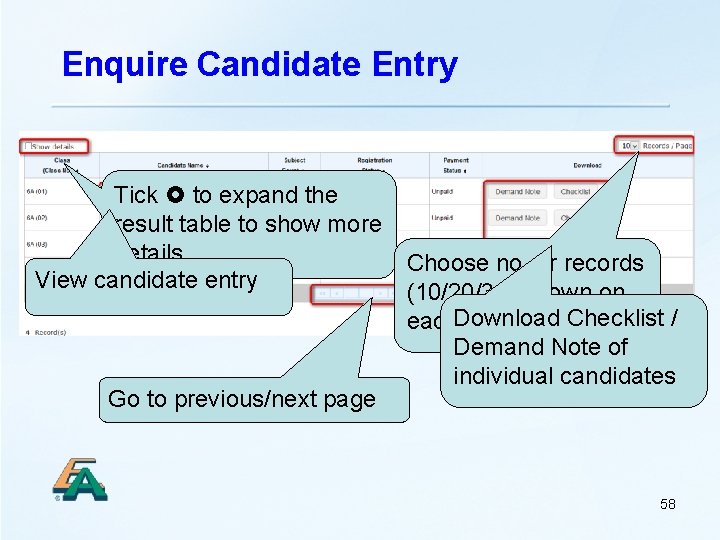 Enquire Candidate Entry Tick to expand the result table to show more details Choose