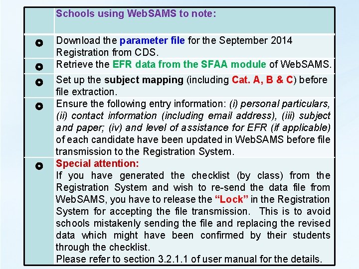  Schools using Web. SAMS to note: Download the parameter file for the September