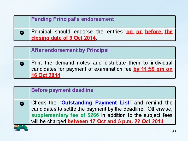  Pending Principal’s endorsement Principal should endorse the entries on or before the closing