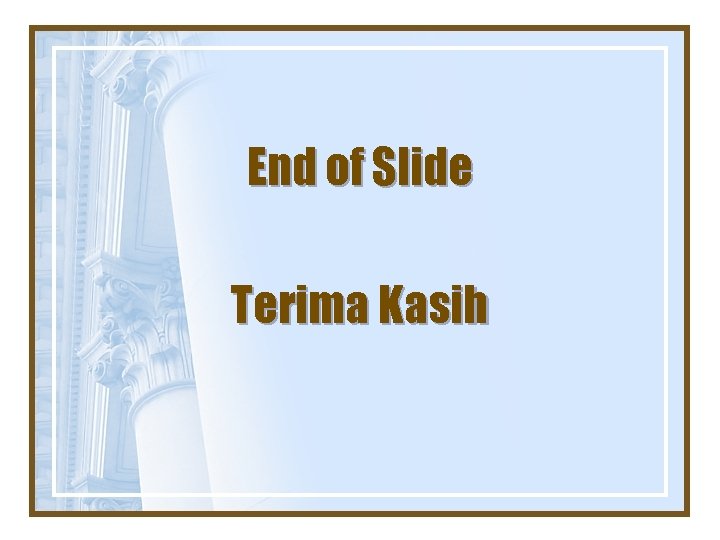 End of Slide Terima Kasih 