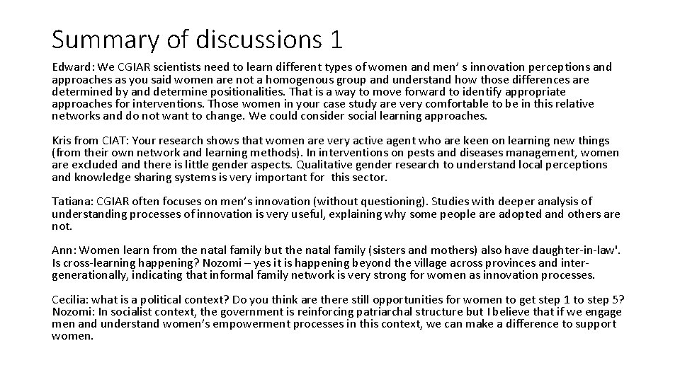 Summary of discussions 1 Edward: We CGIAR scientists need to learn different types of