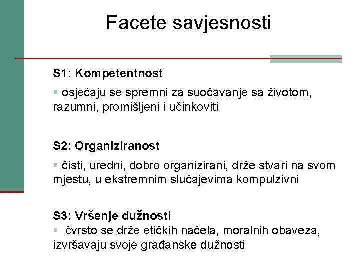 Facete savjesnosti S 1: Kompetentnost § osjećaju se spremni za suočavanje sa životom, razumni,