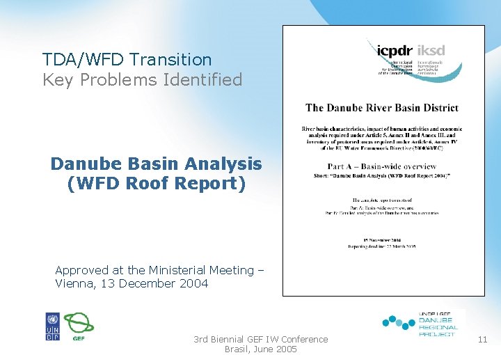 TDA/WFD Transition Key Problems Identified Danube Basin Analysis (WFD Roof Report) Approved at the