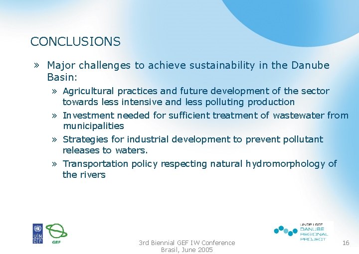 CONCLUSIONS » Major challenges to achieve sustainability in the Danube Basin: » Agricultural practices