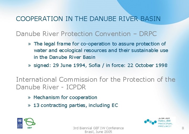 COOPERATION IN THE DANUBE RIVER BASIN Danube River Protection Convention – DRPC » The
